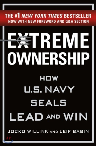 Extreme Ownership: How U.S. Navy Seals Lead and Win